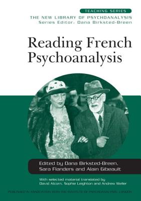 Reading French Psychoanalysis - Birksted-Breen, Dana (Editor), and Flanders, Sara (Editor), and Gibeault, Alain (Editor)