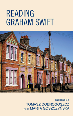 Reading Graham Swift - Kaczvinsky, Donald (Contributions by), and Konkol, Slawomir (Contributions by), and Kucala, Bozena (Contributions by)