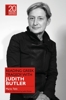 Reading Greek Tragedy with Judith Butler - Tel�, Mario, and Jansen, Laura (Editor)