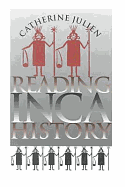 Reading Inca History - Julien, Catherine