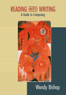 Reading Into Writing: A Guide to Composing