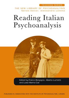 Reading Italian Psychoanalysis - Borgogno, Franco (Editor), and Luchetti, Alberto (Editor), and Marino Coe, Luisa (Editor)