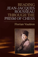 Reading Jean-Jacques Rousseau Through the Prism of Chess