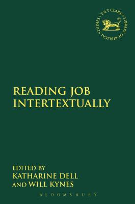 Reading Job Intertextually - Dell, Katharine J (Editor), and Kynes, Will (Editor)