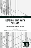 Reading Kant with Sellars: Reconceiving Kantian Themes