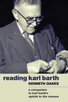 Reading Karl Barth - Oakes, Kenneth