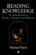 Reading Knowledge: An Introduction to Foucault, Barthes and Althusser