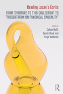 Reading Lacan's ?crits: From 'Overture to This Collection' to 'Presentation on Psychical Causality'