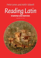 Reading Latin: Grammar and Exercises