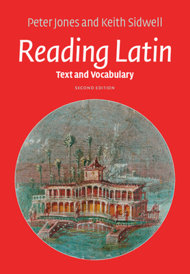 Reading Latin: Text and Vocabulary - Jones, Peter, and Sidwell, Keith