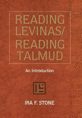 Reading Levinas/Reading Talmud - Stone, Ira F