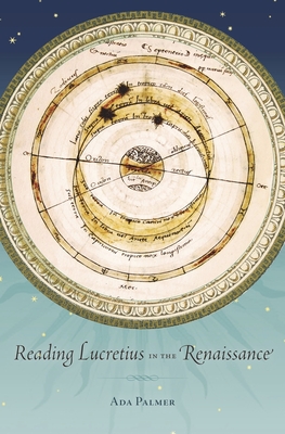 Reading Lucretius in the Renaissance - Palmer, Ada