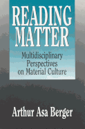 Reading Matter: Multidisciplinary Perspectives on Material Culture