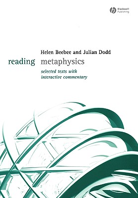 Reading Metaphysics: Selected Texts with Interactive Commentary - Beebee, Helen (Editor), and Dodd, Julian (Editor)