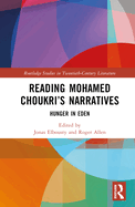 Reading Mohamed Choukri's Narratives: Hunger in Eden