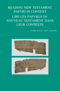 Reading New Testament Papyri in Context/Lire Les Papyrus Du Noveau Testament Dans Leur Contexte