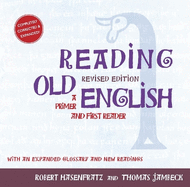 Reading Old English: A Primer and First Reader, Revised Edition