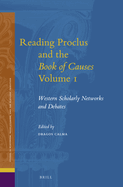 Reading Proclus and the Book of Causes Volume 1