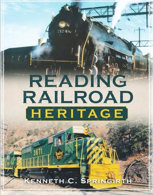 Reading Railroad Heritage - Springirth, Kenneth
