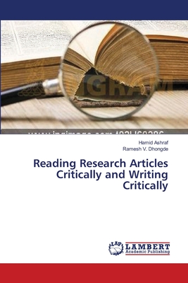 Reading Research Articles Critically and Writing Critically - Ashraf, Hamid, and Dhongde, Ramesh V