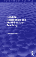 Reading Retardation and Multi-Sensory Teaching (Psychology Revivals)
