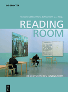 Reading Room: Re-Lekt�ren Des Innenraums