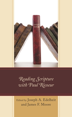 Reading Scripture with Paul Ricoeur - Arel, Stephanie (Contributions by), and Aspray, Barnabas (Contributions by), and Blamey, Kathleen (Contributions by)