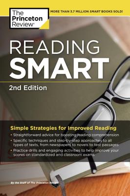 Reading Smart, 2nd Edition: Simple Strategies for Improved Reading - The Princeton Review
