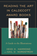 Reading the Art in Caldecott Award Books: A Guide to the Illustrations