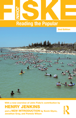 Reading the Popular - Fiske, John