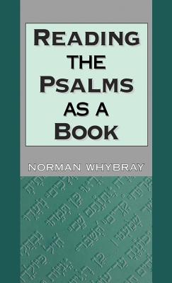 Reading the Psalms as a Book - Whybray, R Norman