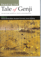 Reading the Tale of Genji: Its Picture Scrolls, Texts and Romance