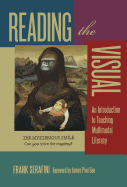 Reading the Visual: An Introduction to Teaching Multimodal Literacy