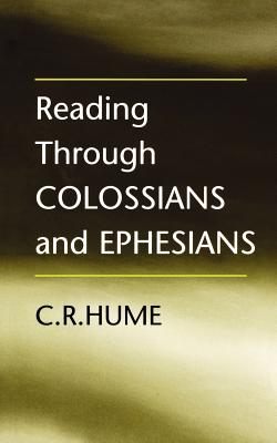 Reading Through Colossians and Ephesians - Hume, C R