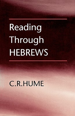 Reading Through Hebrews - Hume, C R