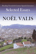 Reading Twentieth-Century Spanish Literature: Selected Essays