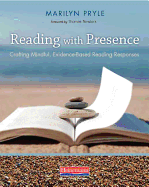 Reading with Presence: Crafting Meaningful, Evidenced-Based Reading Responses