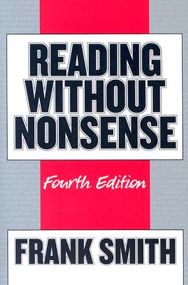 Reading Without Nonsense - Smith, Frank