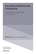Reading Workplace Dynamics: A Post-Pandemic Professional Ethos in Public Libraries