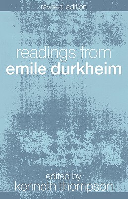 Readings from Emile Durkheim - Thompson, Kenneth, Prof. (Editor)