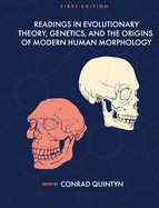 Readings in Evolutionary Theory, Genetics, and the Origins of Modern Human Morphology