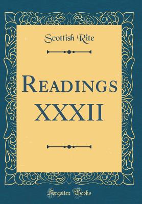 Readings XXXII (Classic Reprint) - Rite, Scottish