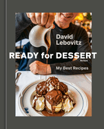 Ready for Dessert, Revised: My Best Recipes [A Baking Book]