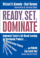 Ready, Set, Dominate: Implement Toyota's Set-Based Learning for Developing Products and Nobody Can Catch You