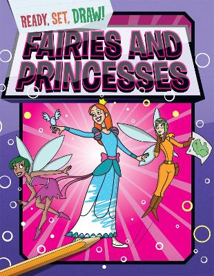 Ready, Set, Draw: Fairies and Princesses - 