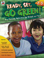 Ready, Set, Go Green!, Grades 2 - 3: Eco-Friendly Activities for School and Home