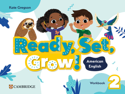 Ready, Set, Grow! Level 2 Workbook American English - Gregson, Kate