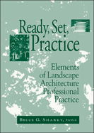 Ready, Set, Practice: Elements of Landscape Architecture Professional Practice