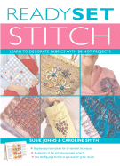 Ready, Set, Stitch: Learn to Decorate Fabrics with 20 Hot Projects