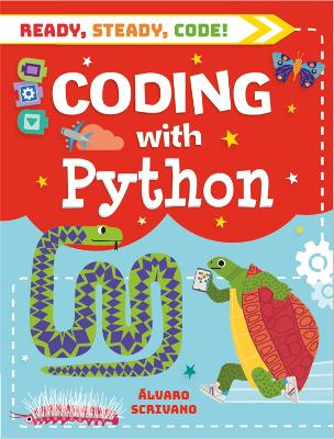 Ready, Steady, Code!: Coding with Python - Scrivano, �lvaro